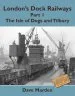 Audiobook London'S Dock Railways: Isle of Dogs and Tilbury pt. 1 author Dave Marden