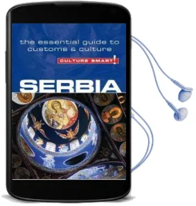 Serbia - Culture Smart! the Essential Guide to Customs & Culture Audiobook download free by Lara Zmukic