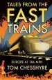 Audiobook Tales From the Fast Trains: Around Europe at 186Mph author Tom Chesshyre