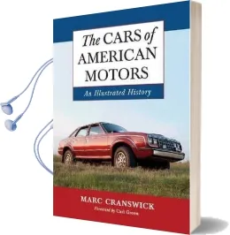 The Cars of American Motors: An Illustrated History Audiobook download free by Marc Cranswick
