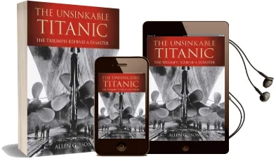 The Unsinkable Titanic: The Triumph Behind a Disaster Audiobook download free by Allen Gibson