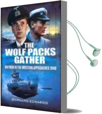 The Wolf Packs Gather: Mayhem in the Western Approaches 1940 Audiobook download free by Bernard Edwards
