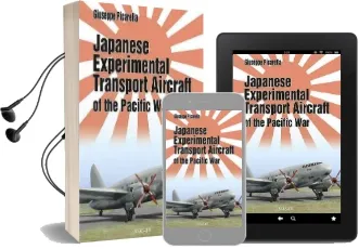 Japanese Experimental Transport Aircraft: Of the Pacific war Audiobook download free by Giuseppe Picarella