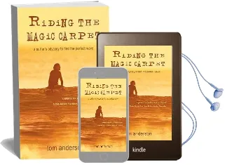 Riding the Magic Carpet: A Surfer'S Odyssey in Search of the Perfect Wave Audiobook download free by Tom Anderson