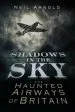 Audiobook Shadows in the sky: The Haunted Airways of Britain author Neil Arnold