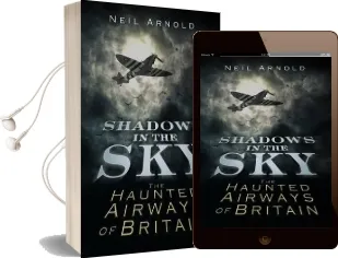 Shadows in the sky: The Haunted Airways of Britain Audiobook download free by Neil Arnold