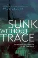 Audiobook Sunk Without Trace: 30 Dramatic Accounts of Yachts Lost at sea author Paul Gelder