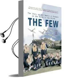The few: The Story of the Battle of Britain in the Words of the Pilots Audiobook download free by Dilip Sarkar