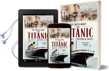 The Truth About the Titanic: A Survivor'S Story Audiobook download free by Archibald Gracie