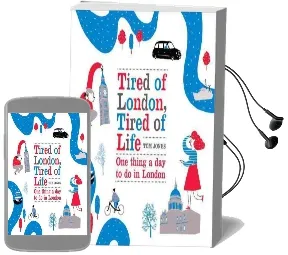 Tired of London, Tired of Life: One Thing a day to do in London Audiobook download free by Tom Jones