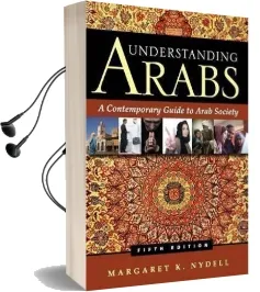 Understanding Arabs: A Guide for Modern Times Audiobook download free by Margaret K. Nydell