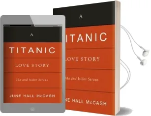 A 'Titanic' Love Story: Ida and Isidor Straus Audiobook download free by June Hall Mccash