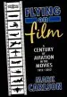 Audiobook Flying on Film: A Century of Aviation in the Movies, 1912 - 2012 author Mark Carlson