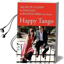 Happy Tango: Sallycat'S Guide to Dancing in Buenos Aires Audiobook download free by Sally Blake