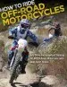 Audiobook How to Ride Off-Road Motorcycles: Key Skills and Advanced Training for all Off-Road, Motocross, and Dual-Sport Riders author Gary Laplante
