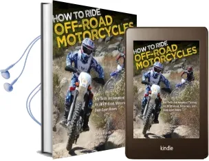 How to Ride Off-Road Motorcycles: Key Skills and Advanced Training for all Off-Road, Motocross, and Dual-Sport Riders Audiobook download free by Gary Laplante