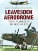 Audiobook Leavesden Aerodrome: From Halifaxes to Hogwarts author Grant Peerless