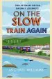 Audiobook On the Slow Train Again author Michael Williams