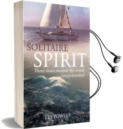Solitaire Spirit: Three Times Around the World Single-Handed Audiobook download free by Les Powles