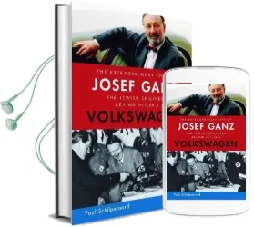 The Extraordinary Life of Josef Ganz: The Jewish Engineer Behind Hitler'S Volkswagen Audiobook download free by Paul Schilperoord
