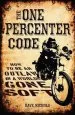 Audiobook The one Percenter Code: How to be an Outlaw in a World Gone Soft author Dave Nichols