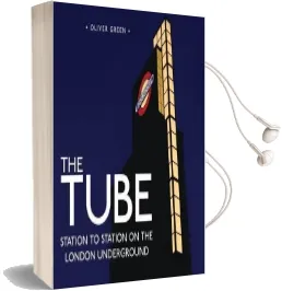The Tube: Station to Station on the London Underground Audiobook download free by Oliver Green