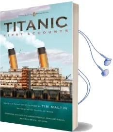 Titanic: First Accounts (Penguin Classics Deluxe Edition) Audiobook download free by Tim Maltin