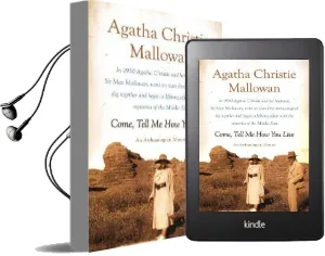 Come, Tell me how you Live Audiobook download free by Agatha Christie Mallowan