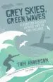 Audiobook Grey Skies, Green Waves: A Surfer'S Journey Around the uk and Ireland author Tom Anderson