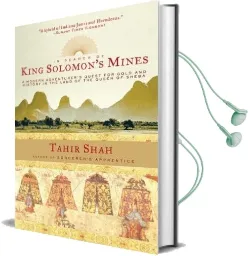 In Search of King Solomon'S Mines: A Modern Adventurer'S Quest for Gold and History in the Land of the Queen of Sheba Audiobook download free by Tahir Shah