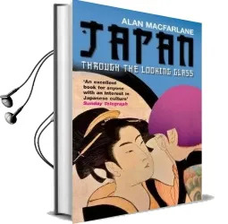 Japan Through the Looking Glass Audiobook download free by Alan Macfarlane
