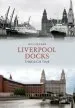 Audiobook Liverpool Docks Through Time author Ian Collard