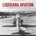 Audiobook Louisiana Aviation: An Extraordinary History in Photographs author Vincent P Caire