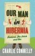 Audiobook Our man in Hibernia: Ireland, the Irish and me author Charlie Connelly