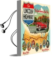 The Lincoln Highway: Coast to Coast From Times Square to the Golden Gate Audiobook download free by Michael Wallis