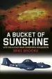 Audiobook A Bucket of Sunshine: Life on a Cold war Canberra Squadron author Wing Commander Mike Brooke