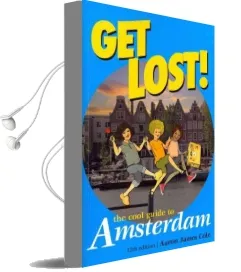 Get Lost! Cool Guide to Amsterdam Audiobook download free by Aaron James Cole