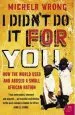 Audiobook I Didn'T do it for you: How the World Used and Abused a Small African Nation author Michela Wrong
