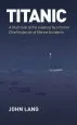 Audiobook Titanic: A Fresh Look at the Evidence by a Former Chief Inspector of Marine Accidents author John Lang