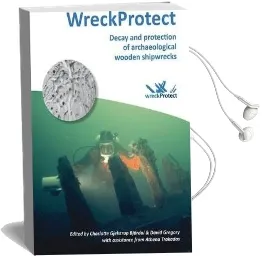 Wreckprotect: Decay and Protection of Archaeological Wooden Shipwrecks Audiobook download free by Charlotte Gjelstrup Bjordal