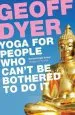 Audiobook Yoga for People who Can'T be Bothered to do it author Geoff Dyer