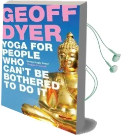 Yoga for People who Can'T be Bothered to do it Audiobook download free by Geoff Dyer