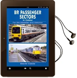 Br Passenger Sectors in Colour for the Modeller and Historian Audiobook download free by David Cable