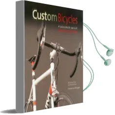 Custom Bicycles: A Passionate Pursuit Audiobook download free by Christine Elliott