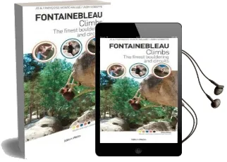 Fontainebleau Climbs: The Finest Bouldering and Circuits Audiobook download free by Jo Montchausse