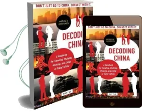 Decoding China: A Handbook for Traveling, Studying, and Working in Today'S China Audiobook download free by Matthew B. Christensen