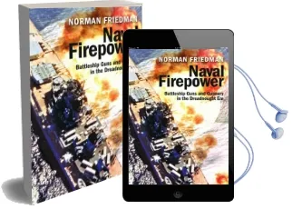 Naval Firepower: Battleship Guns and Gunnery in the Dreadnought era Audiobook download free by Norman Friedman