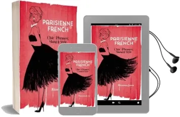 Parisienne French: Chic Phrases, Slang & Style Audiobook download free by Rhianna Jones