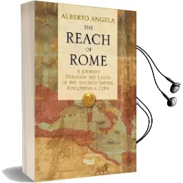 Reach of Rome: A Journey Through the Lands of the Ancient Empire, Following a Coin Audiobook download free by Alberto Angela
