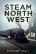 Audiobook Steam North West author Bernard Mills